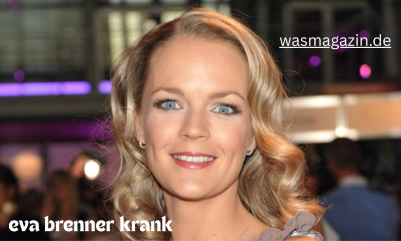 eva brenner krank