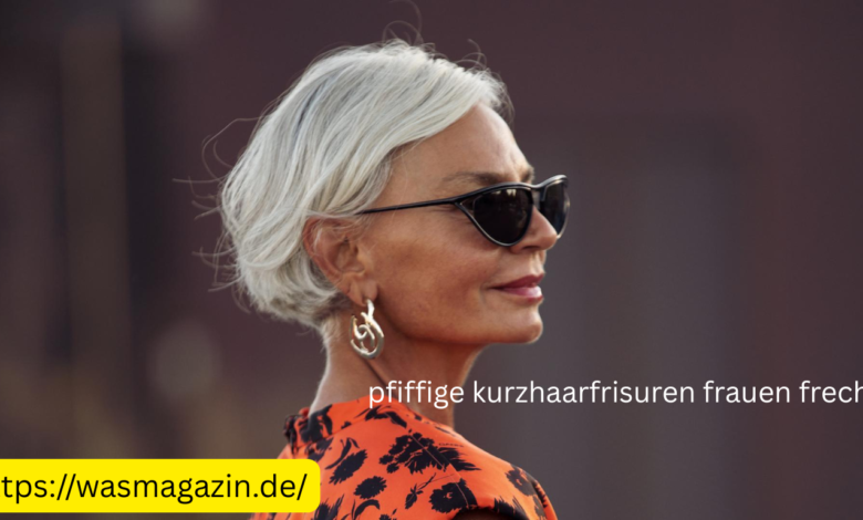 pfiffige kurzhaarfrisuren frauen frech