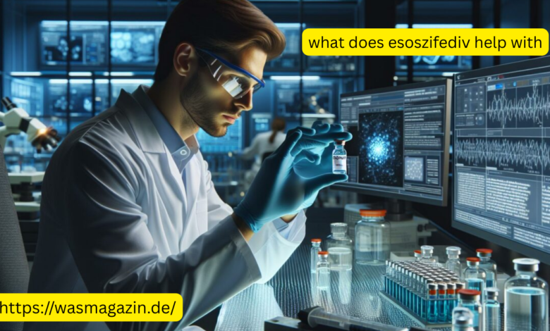 what does esoszifediv help with