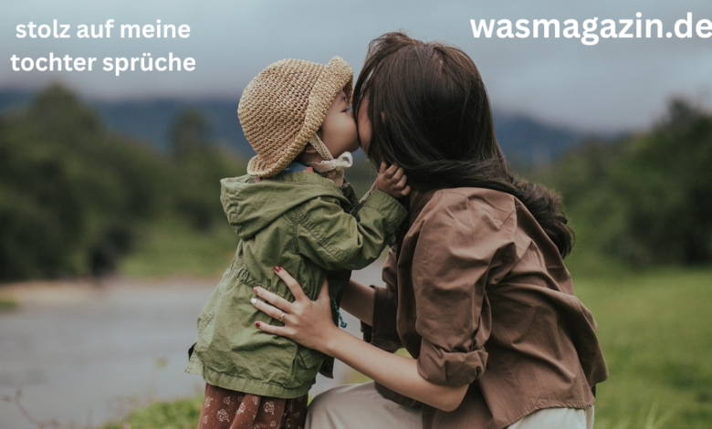 stolz auf meine tochter sprüche