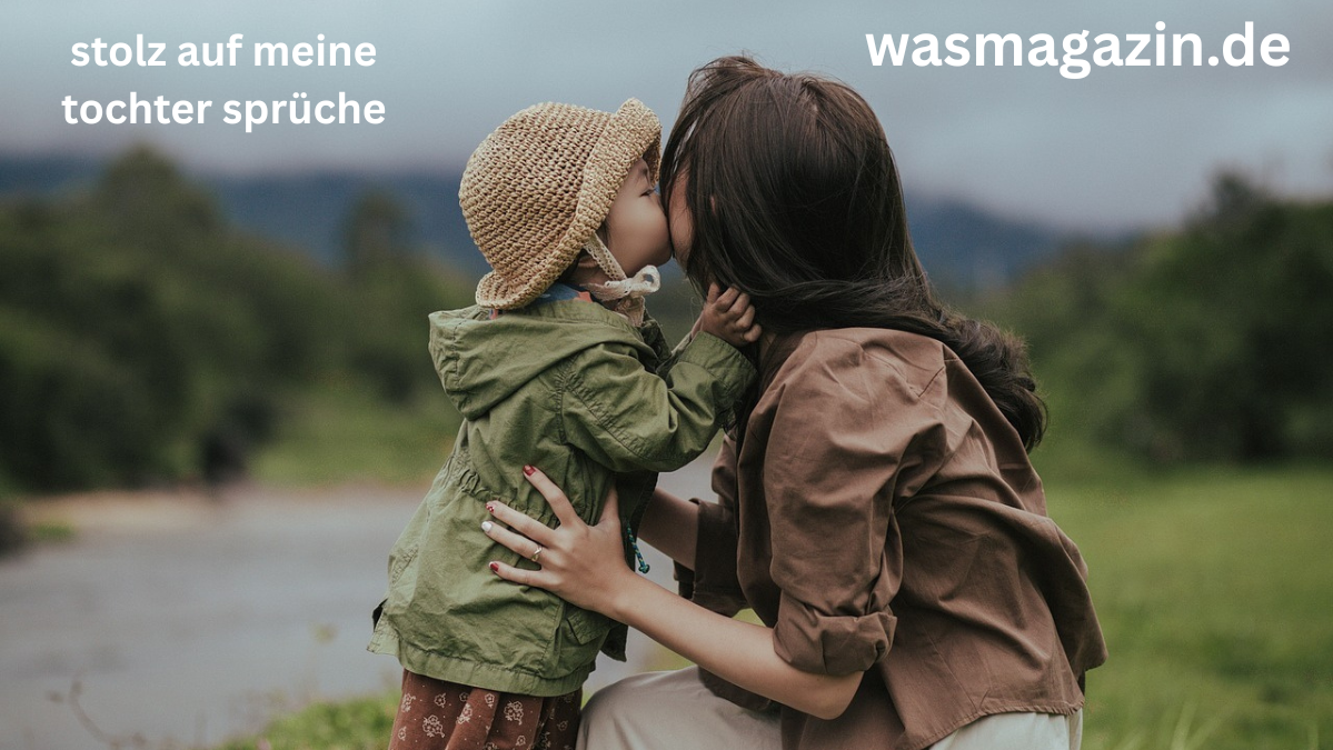 stolz auf meine tochter sprüche